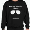 Will You Shut Up, Man - 2020 Debate Line smooth Sweatshirt