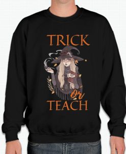 halloween trick or teach smooth Sweatshirt