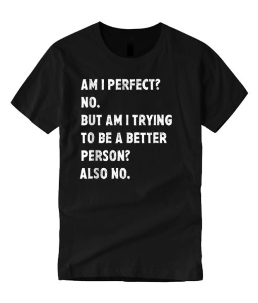 Am i perfect No smooth T Shirt