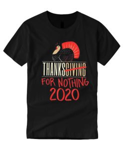 Funny Sarcastic Thanksgiving 2020 smooth T Shirt