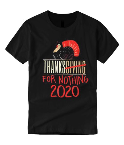 Funny Sarcastic Thanksgiving 2020 smooth T Shirt