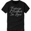 Future Mother In Law smooth graphic T Shirt