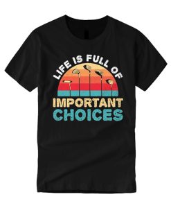 Life Is Full Of Important Choices Golf smooth T Shirt