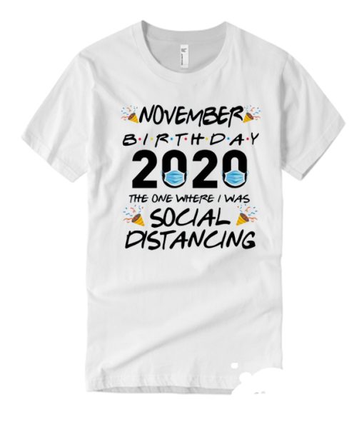 November Birthday 2020 - Quarantine smooth T Shirt