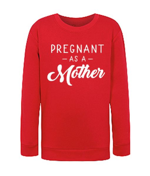 Pregnant As A Mother smooth Sweatshirt