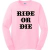 Ride or Die - Bachelorette smooth Sweatshirt