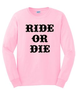 Ride or Die - Bachelorette smooth Sweatshirt