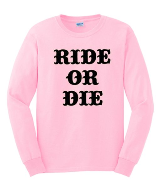 Ride or Die - Bachelorette smooth Sweatshirt