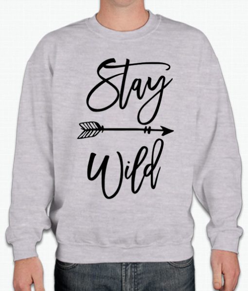 Stay Wild smooth graphic Sweatshirt