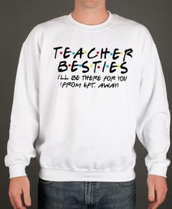 Teacher Best Friends smooth Sweatshirt