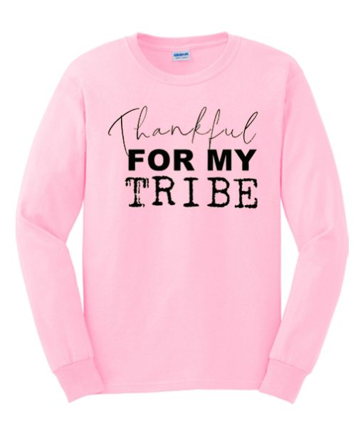 Thankful For My Tribe smooth Sweatshirt
