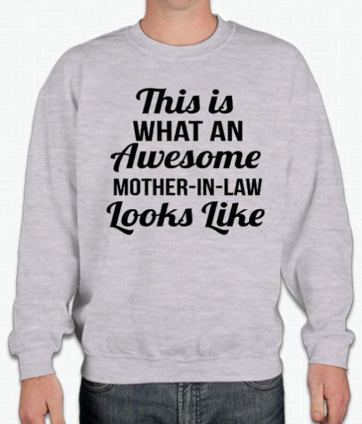 This Is What An Awesome Mother-In-Law smooth Sweatshirt