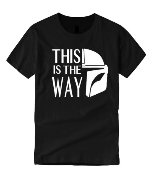 This is the WAY- Mandalorian smooth graphic T Shirt