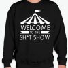 Welcome To The Shit Show Unisex smooth Sweatshirt