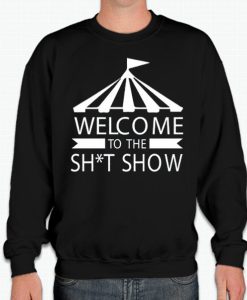 Welcome To The Shit Show Unisex smooth Sweatshirt