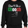 Words in Italian Chooch smooth graphic Sweatshirt