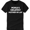 World's Okayest Mother In Law smooth graphic T Shirt