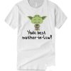 Yoda Mother in law smooth graphic T Shirt