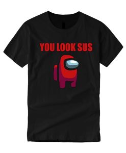 You Look Sus - Among Us smooth graphic T Shirt