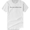 You can undress Now smooth T Shirt