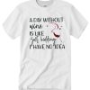 A day without wine White graphic T Shirt