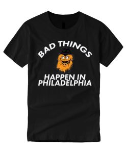 Bad Things Happen In Philadelphia smooth graphic T Shirt