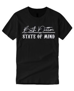 Beth Dutton State of Mind smooth graphic T Shirt