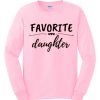 Funny Daughter - Favorite Daughter graphic Sweatshirt