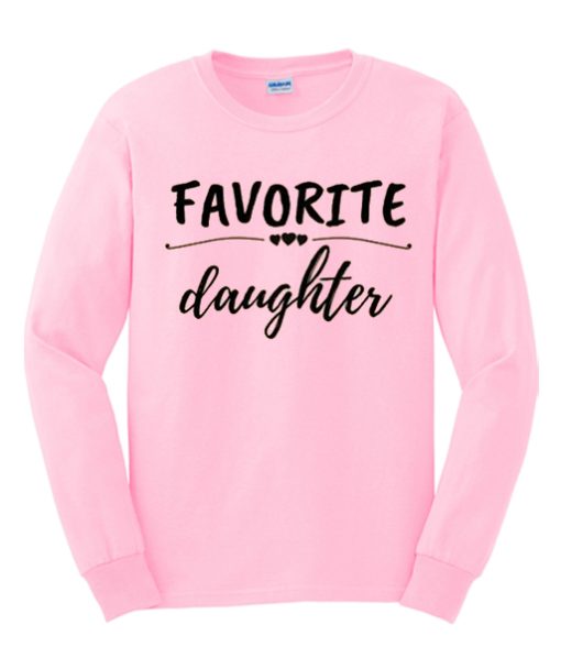 Funny Daughter - Favorite Daughter graphic Sweatshirt