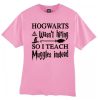 HOGWARTS Wasn't Hiring smooth graphic T Shirt