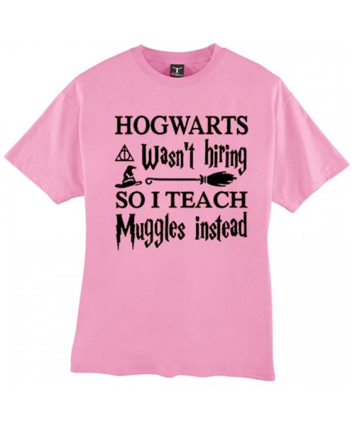 HOGWARTS Wasn't Hiring smooth graphic T Shirt