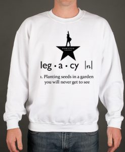 Hamilton Legacy Quote smooth graphic Sweatshirt