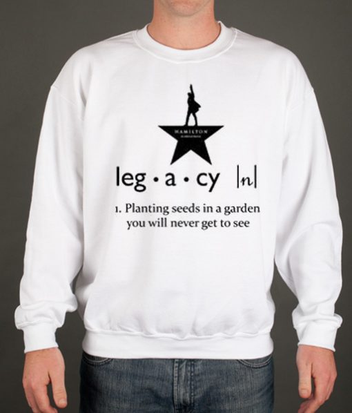 Hamilton Legacy Quote smooth graphic Sweatshirt