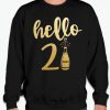 Hello 21 - Happy New year graphic Sweatshirt