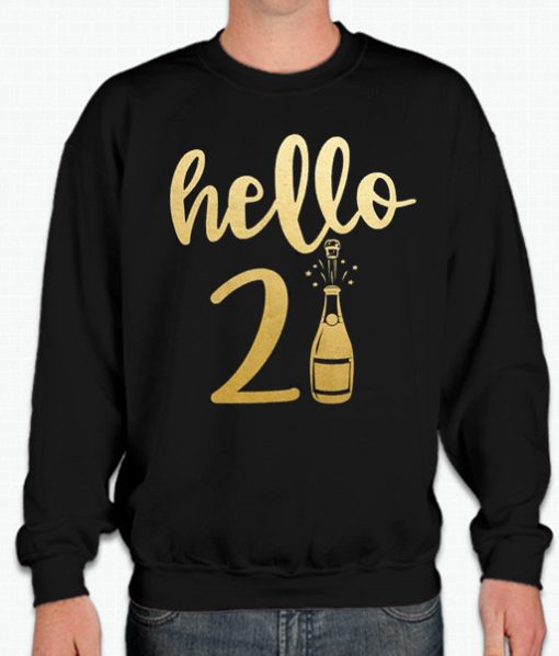 Hello 21 - Happy New year graphic Sweatshirt