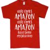 Here Comes Amazon Right smooth graphic T Shirt