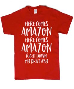 Here Comes Amazon Right smooth graphic T Shirt