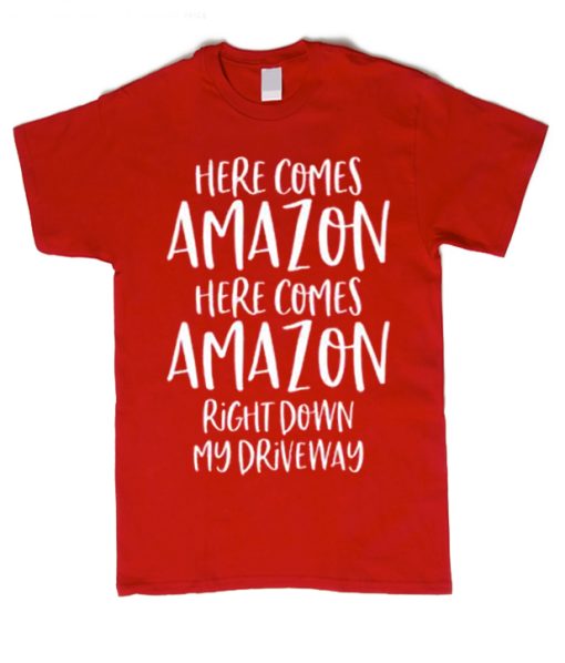 Here Comes Amazon Right smooth graphic T Shirt