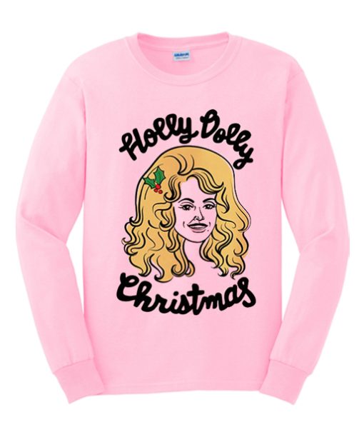 Holly Dolly Christmas smooth graphic Sweatshirt