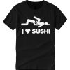 I Love Sushi graphic T Shirt