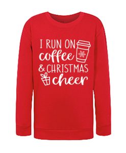 I Run Coffee And Christmas Cheer graphic Sweatshirt