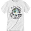 I see trees of green red roses too smooth graphic T Shirt