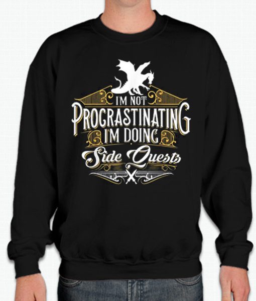 I'm Not Procrastinating I'm doing Side Dragon graphic Sweatshirt