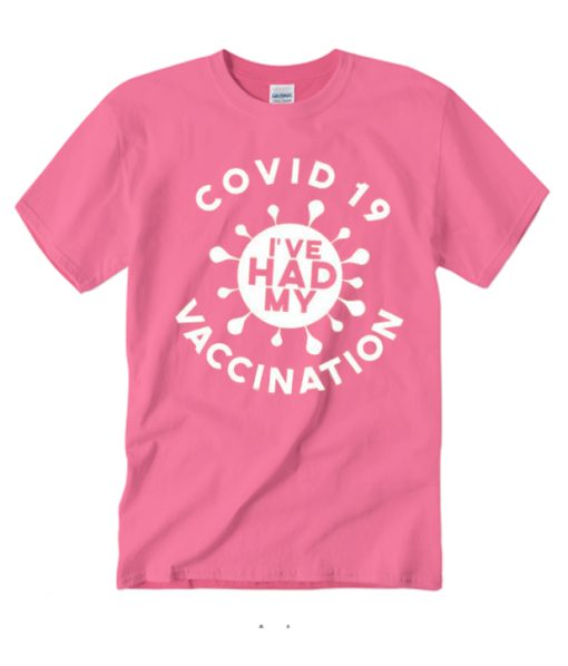 I've Had a Vaccination graphic T Shirt