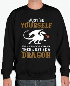 Just Be A Dragon graphic Sweatshirt