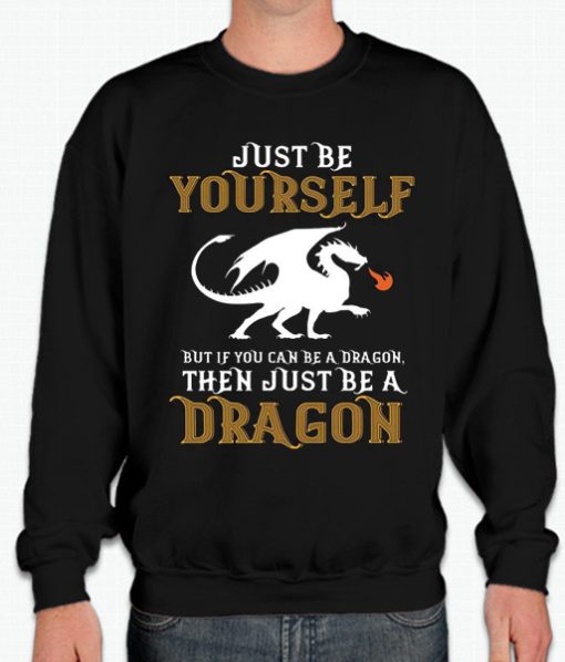 Just Be A Dragon graphic Sweatshirt