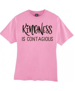 Kindness is Contagious smooth graphic T Shirt