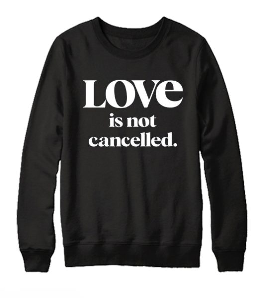 Love Is Not Cancelled Black graphic Sweatshirt