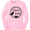 Mama Bird - Cute Mom graphic Sweatshirt