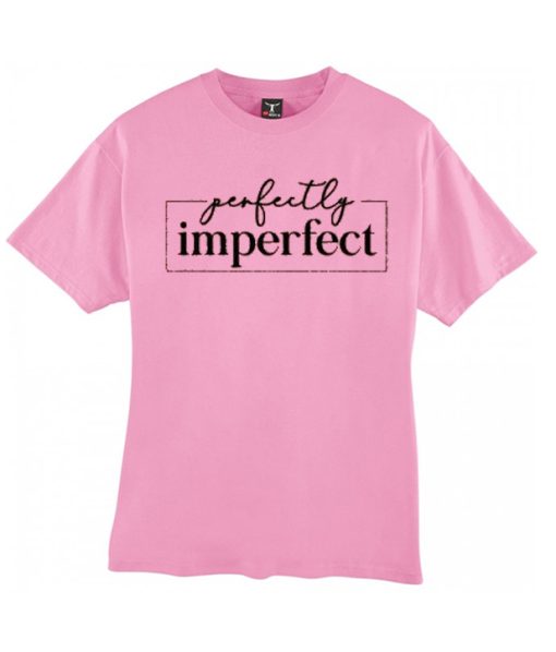 Perfectly Imperfect graphic T Shirt
